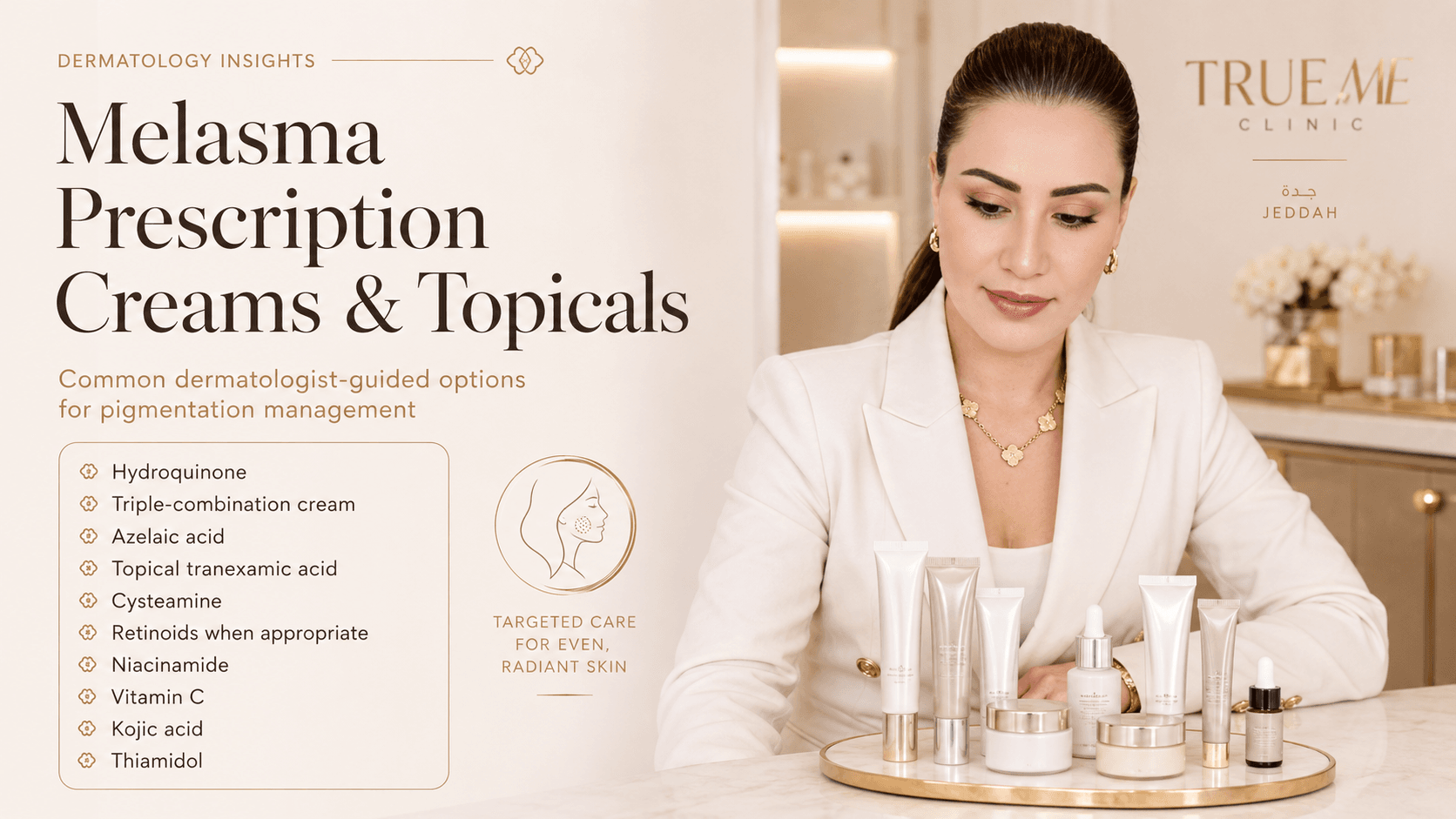 melasma-prescription-creams-topicals-hydroquinone-tranexamic-acid-jeddah-saudi-arabia-trueme-clinic.png